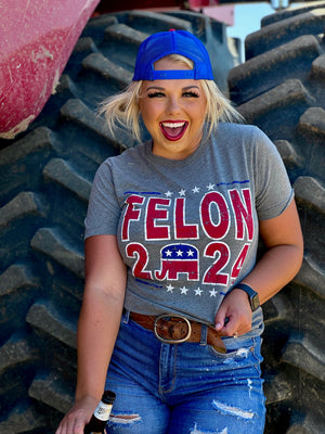 Felon 2024 Graphic Tee by Texas True Threads